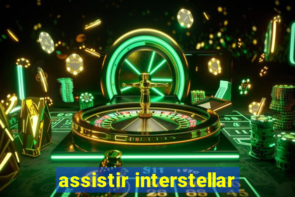 assistir interstellar